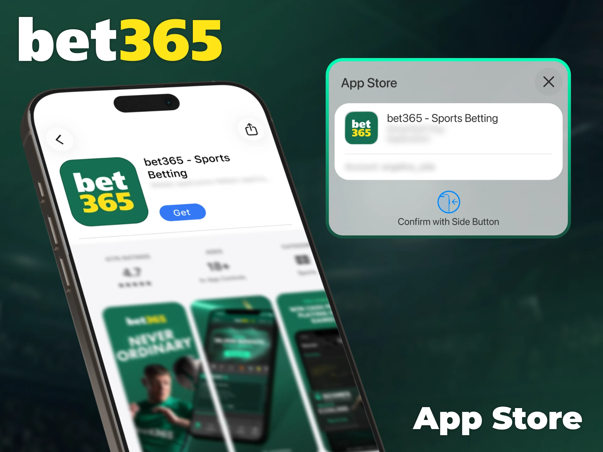 Access App Store to get official Bet365 app instantly.