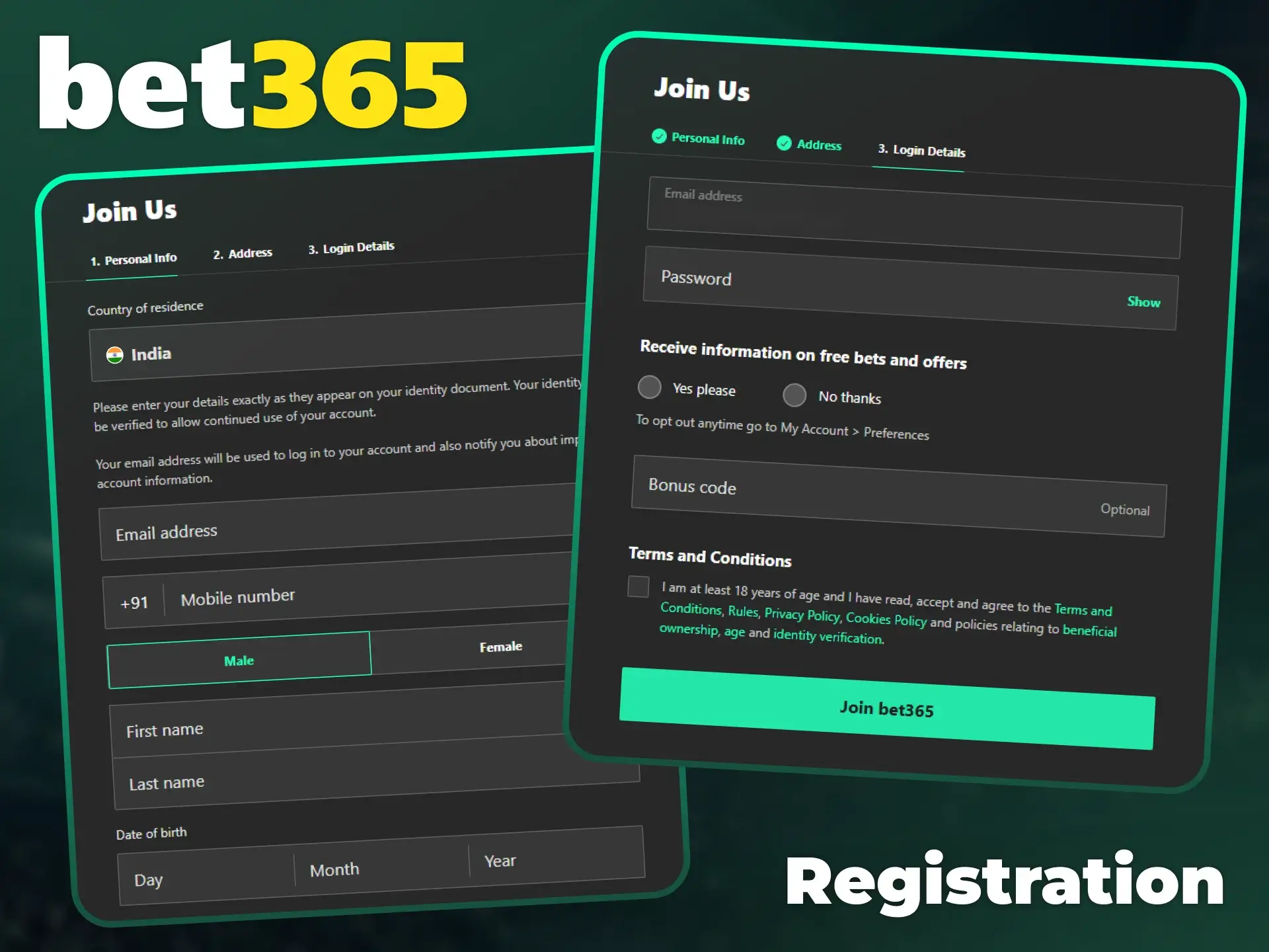 Start your journey by completing registration at Bet365.